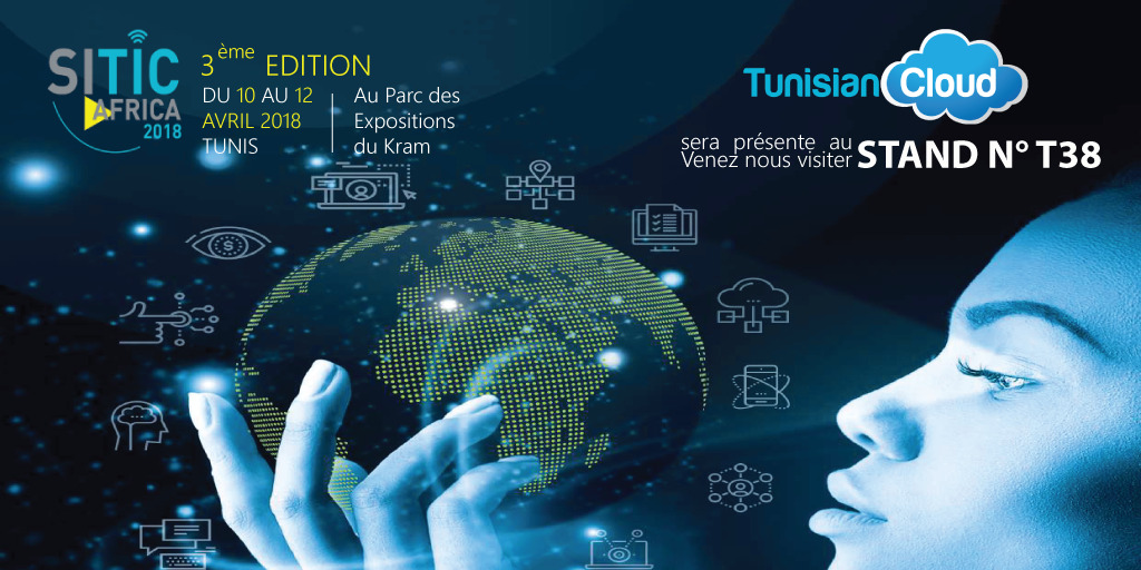 You are currently viewing Tunisian Cloud participe au salon SITIC AFRICA 2018